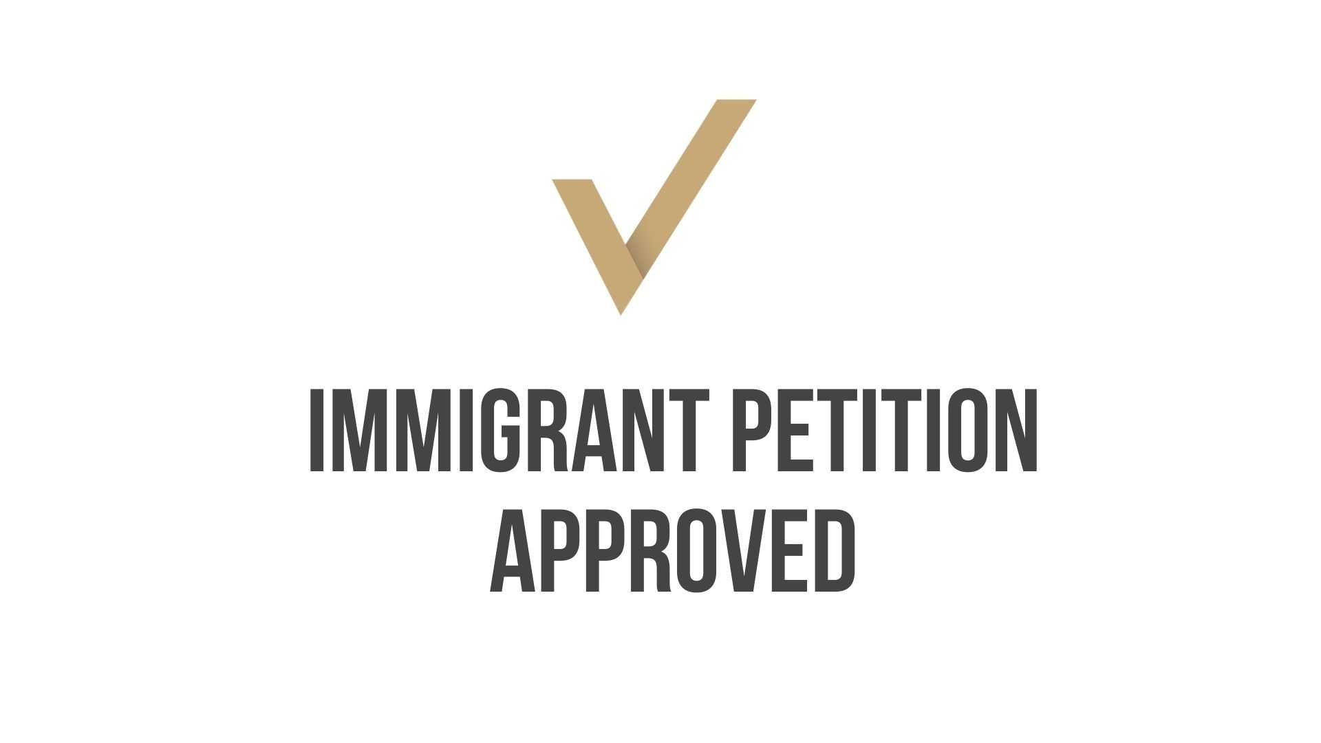 Immigrant Petition Approval